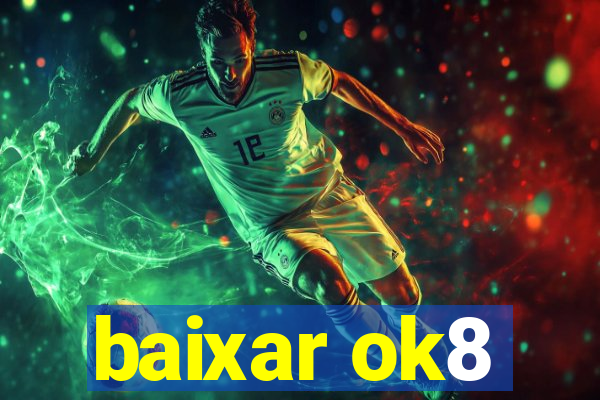 baixar ok8